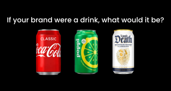 If your brand were a drink, what kind would it be?