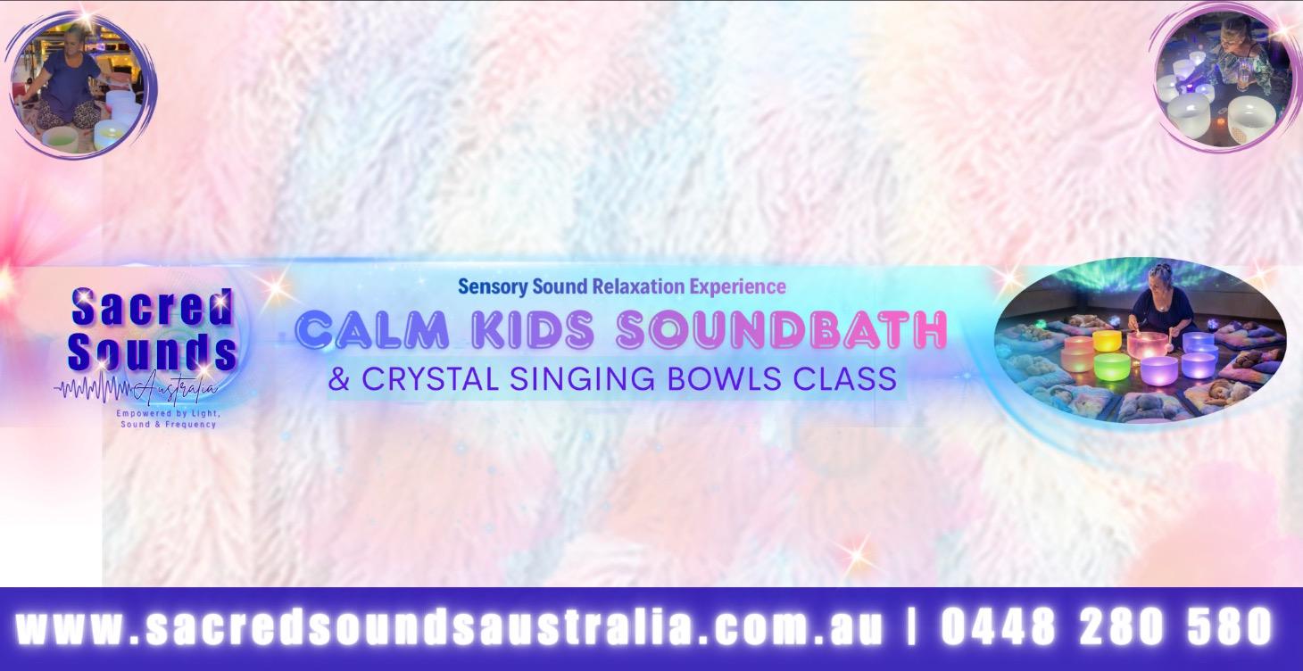 🌈Calm Kids Soundbath & Crystal Singing Bowl Class