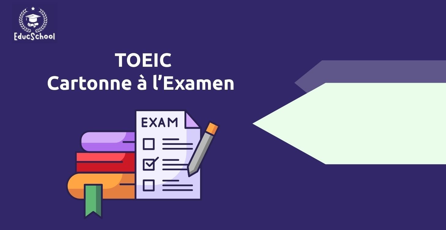 TOEIC – Cartonne à l’Examen ✅