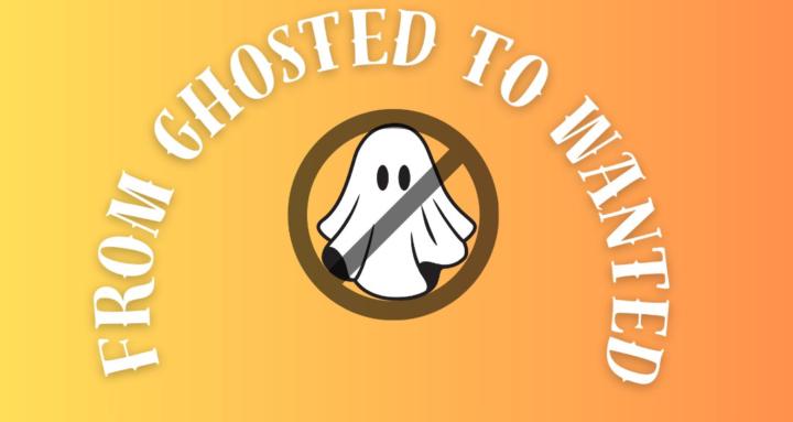 From Ghosted to wanted 