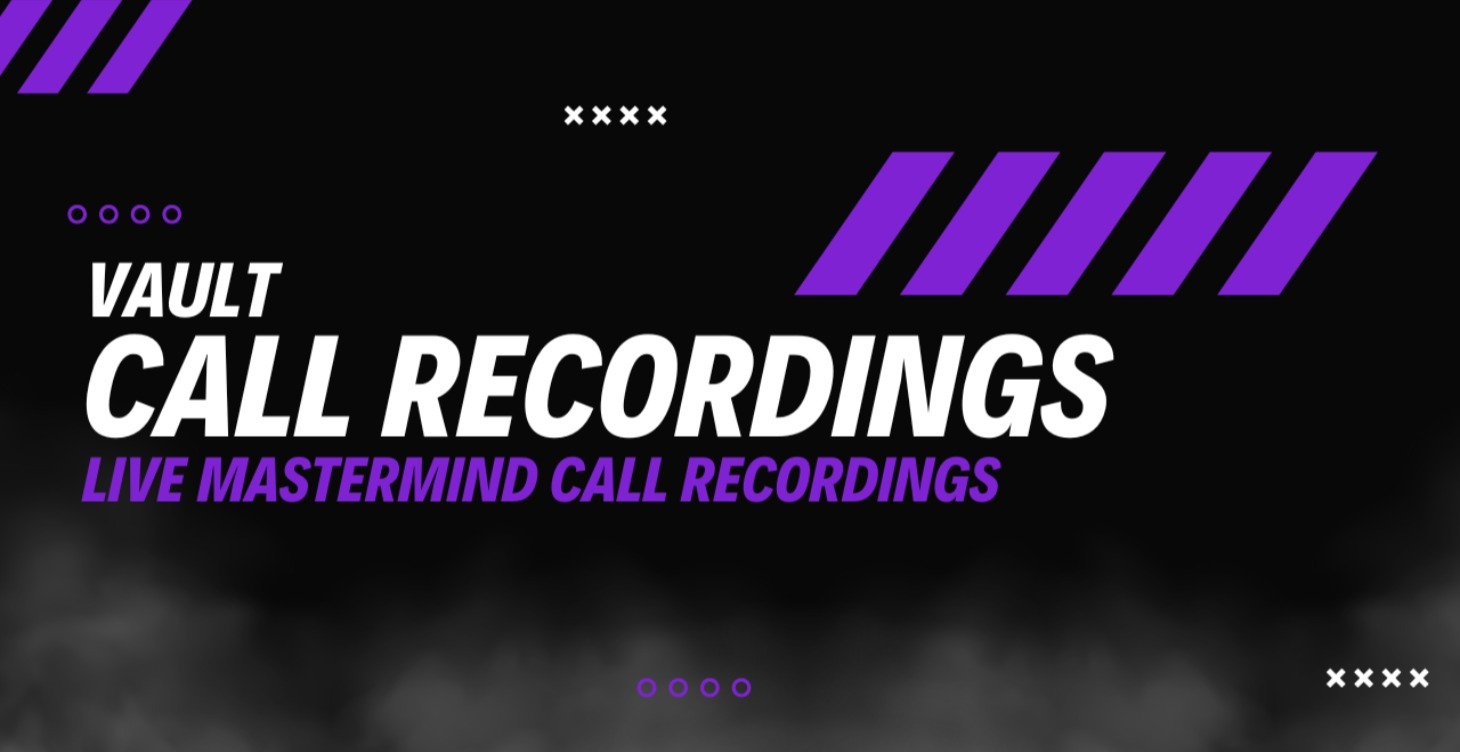 Live Mastermind Call Recordings