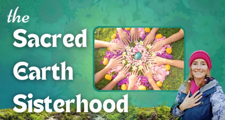 Sacred Earth Sisterhood 💚🌱✨