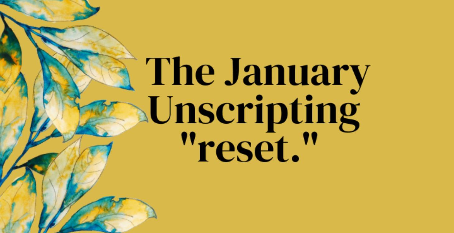 The January Unscripting: A 10-Day Creative Reset