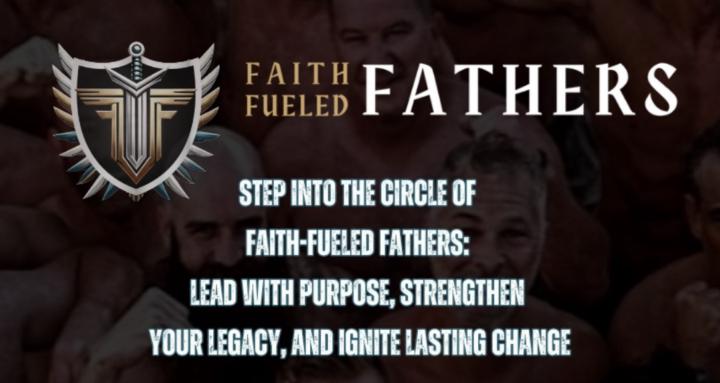Faith Fueled Fathers