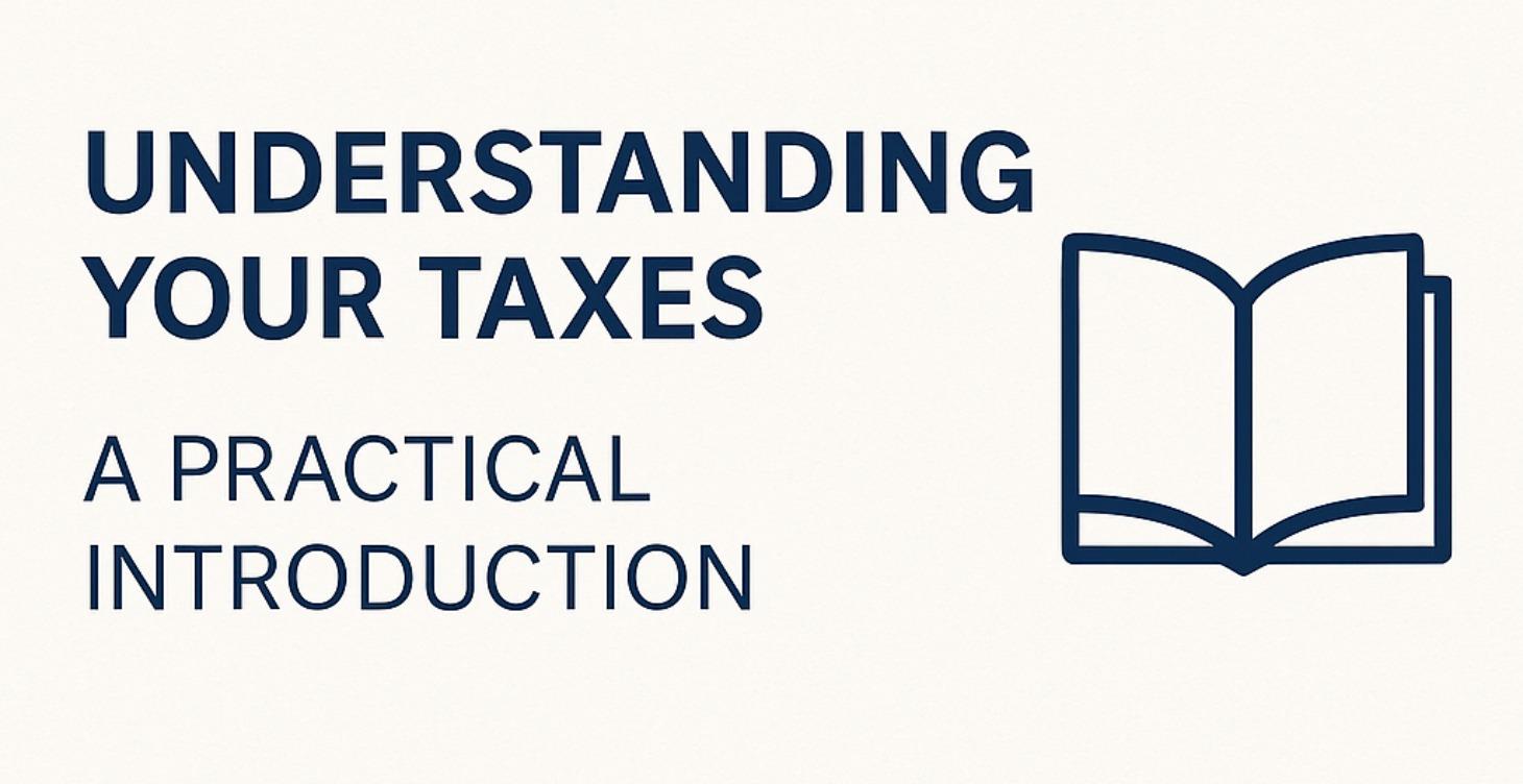 Understanding Your Taxes: A Practical Introduction