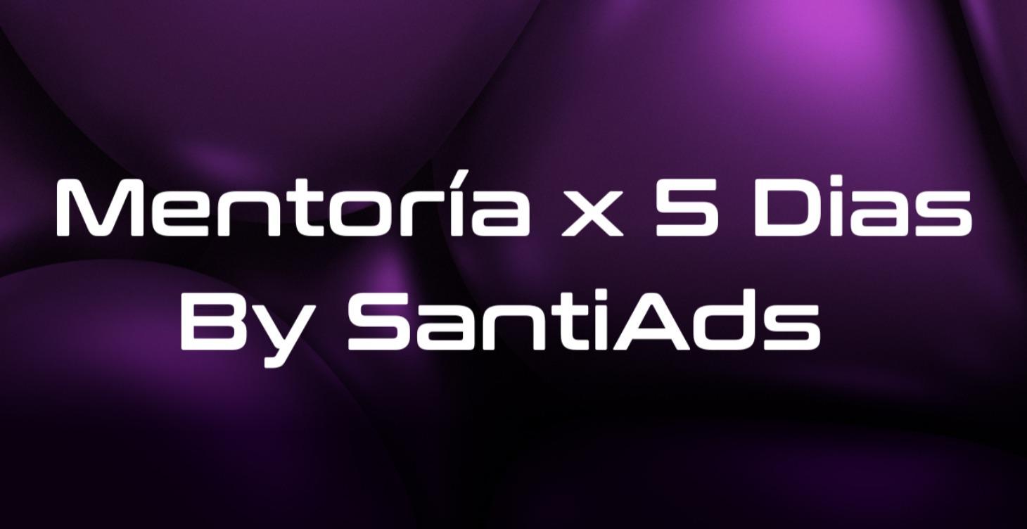 Mentoria x 5 Dias - By SantiAds