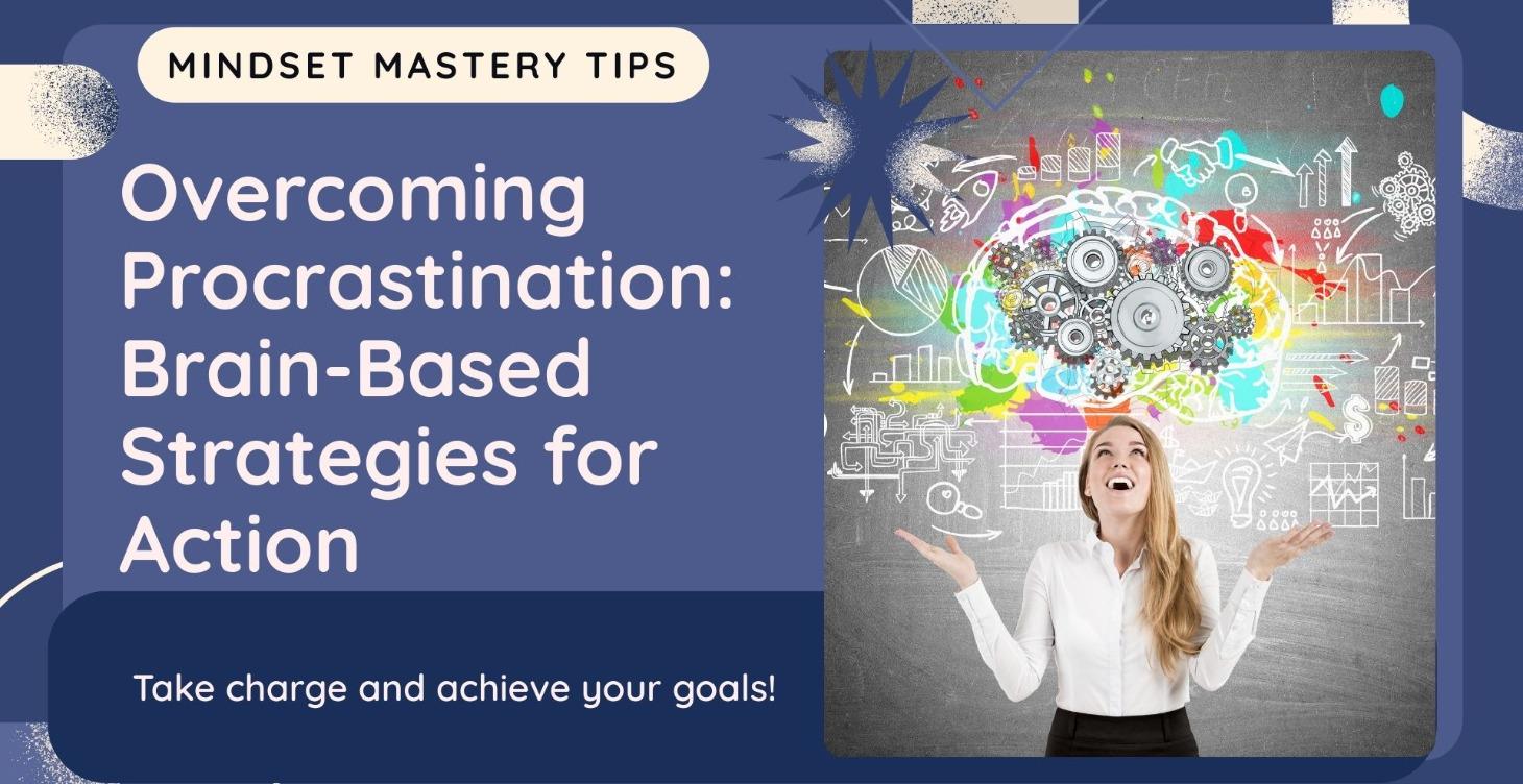 Overcoming Procrastination: Brain-Based Strategy