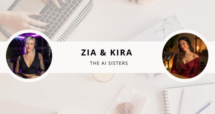 Zia & Kira – The AI Sisters