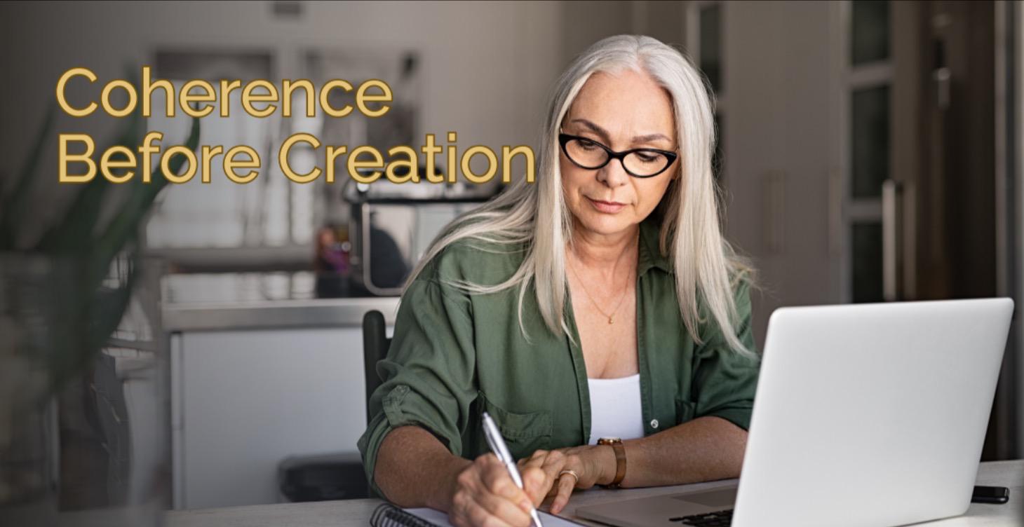 Coherence Before Creation