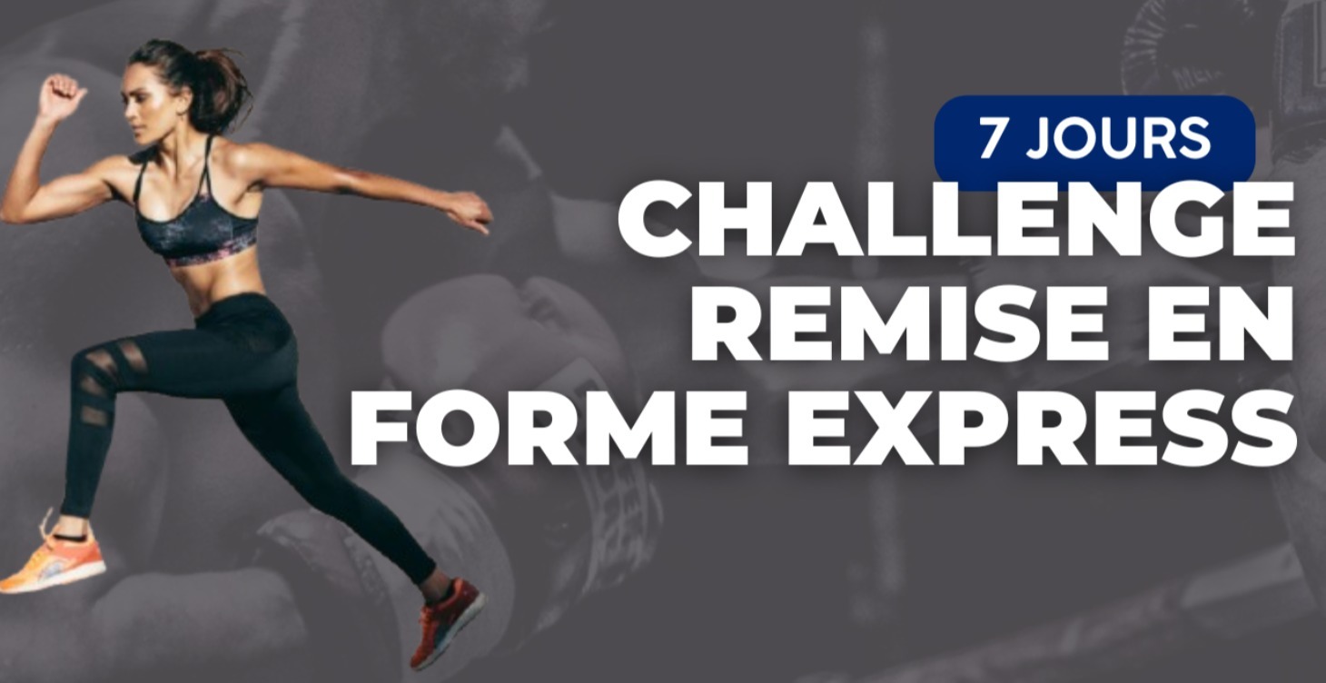 Challenge 7 Jours "Remise en Forme Express"