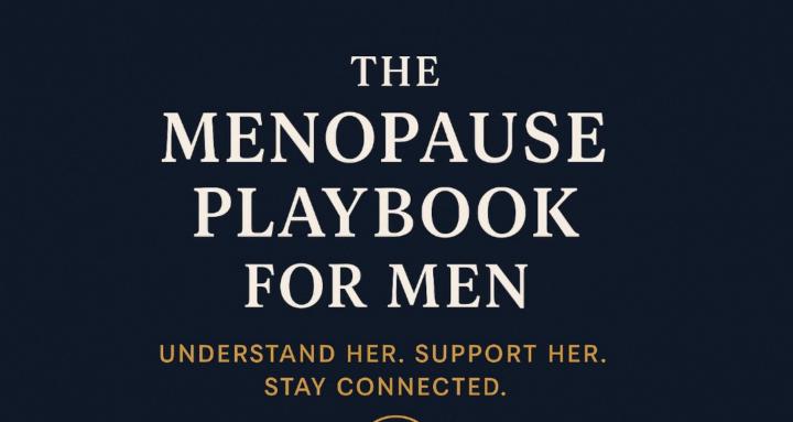The Menopause Playbook For Men