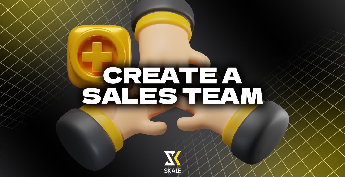 Create a sales team