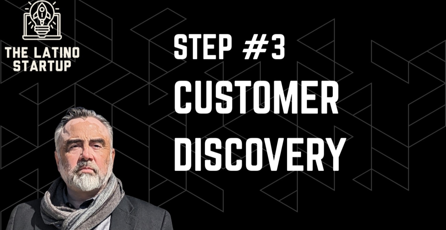 LEAN Startup Step #3: Customer Discovery