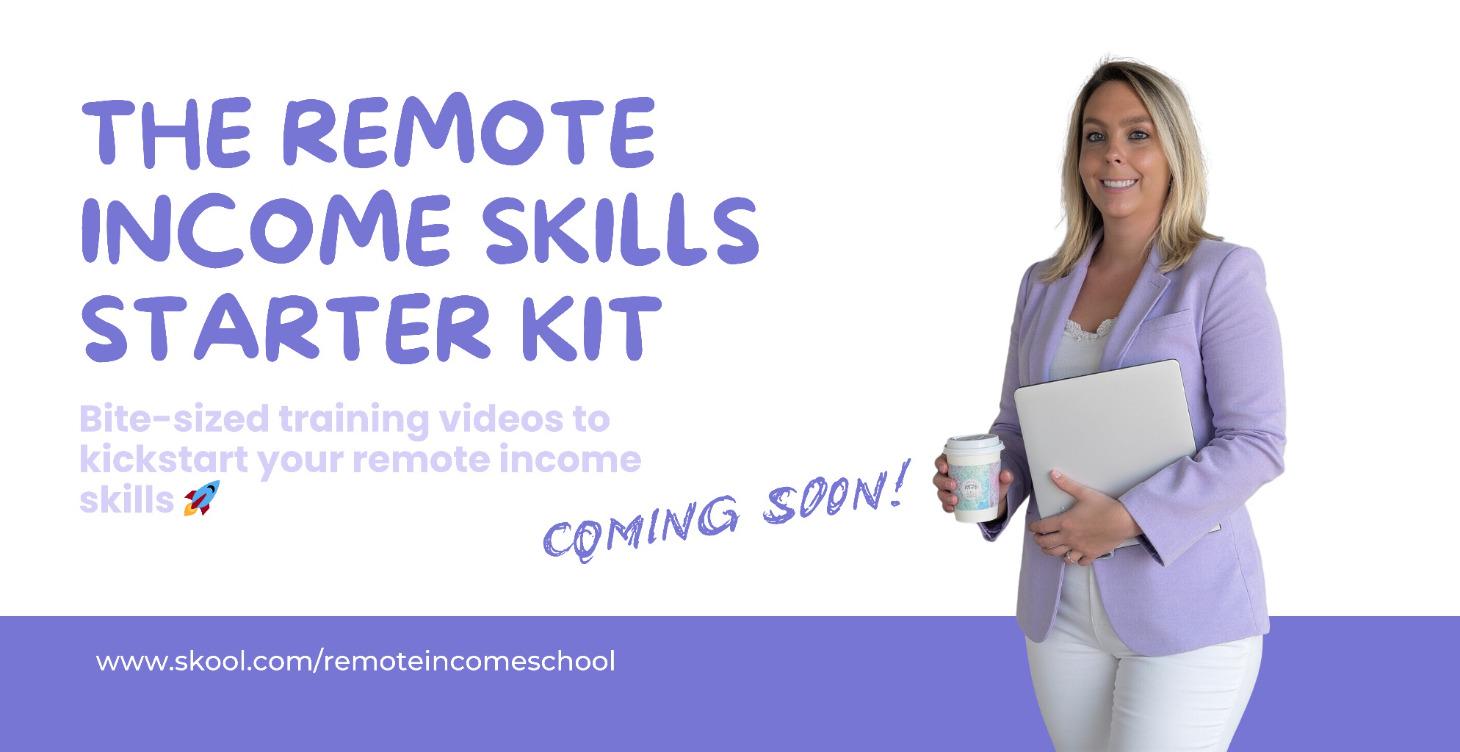 The Remote Income Skills Starter Kit - COMING SOON