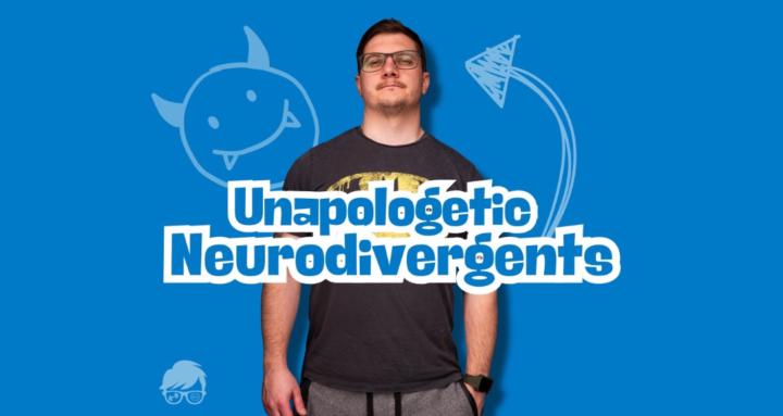 Unapologetic Neurodivergents