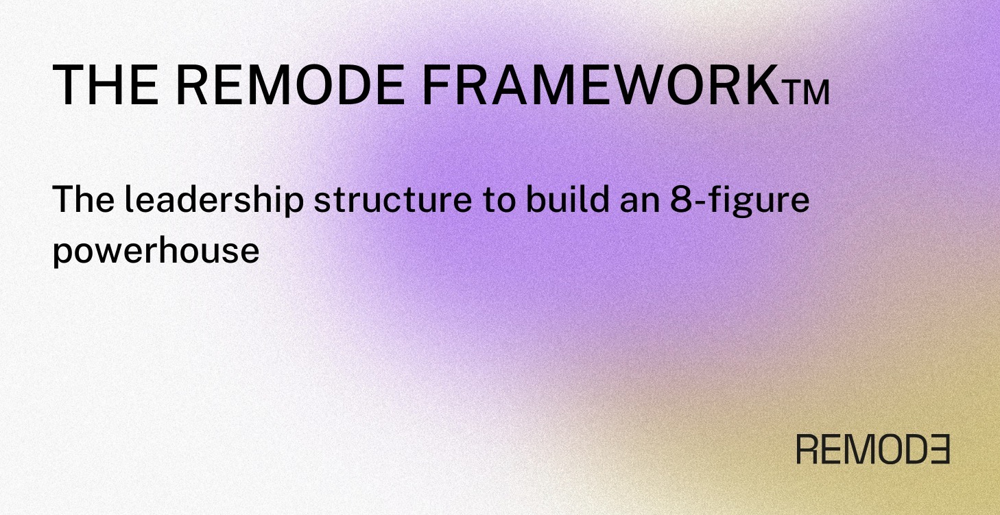 The REMODE Framework™
