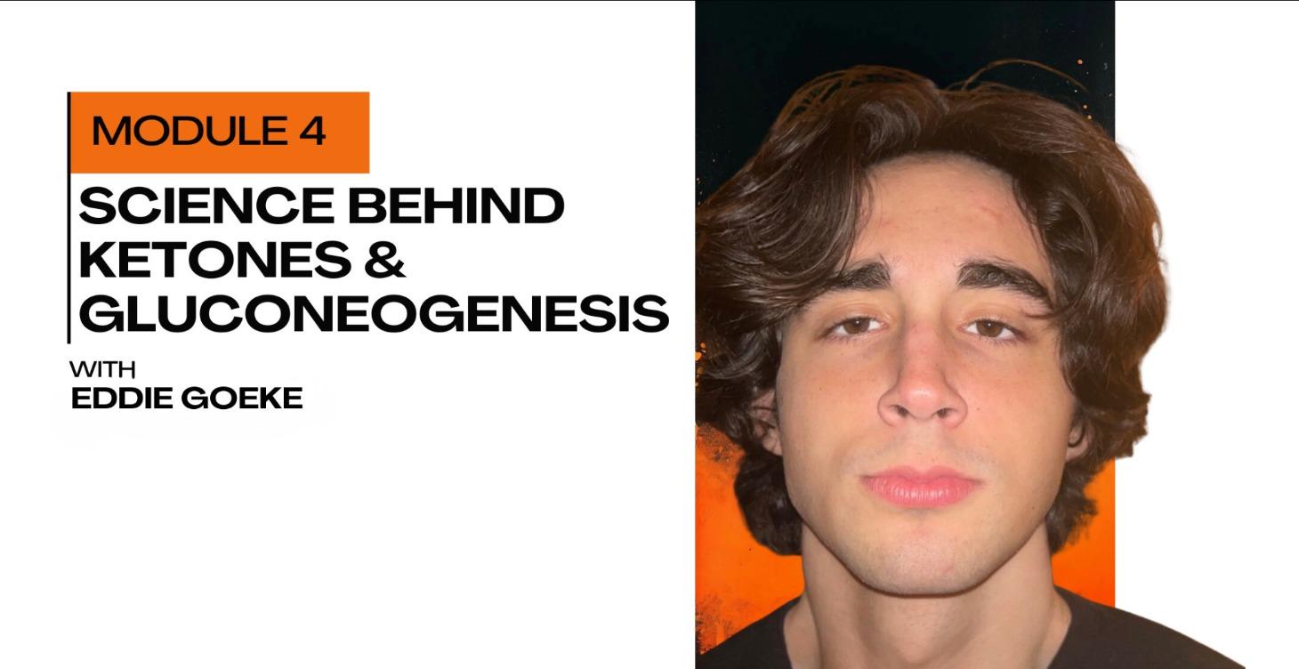 04- Science Behind Ketones, Gluconeogenesis