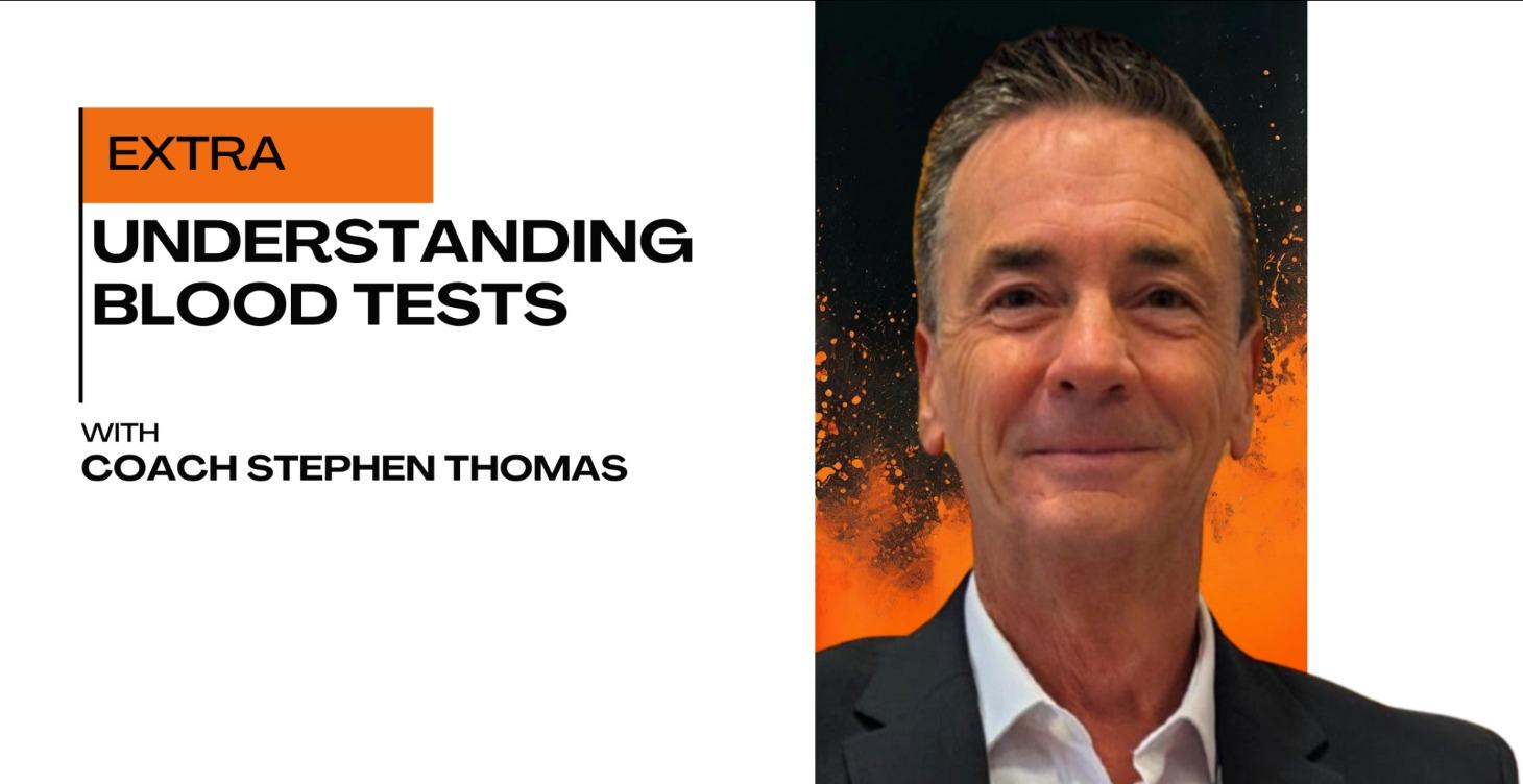 Understanding Blood Tests, By Coach Stephen Thomas