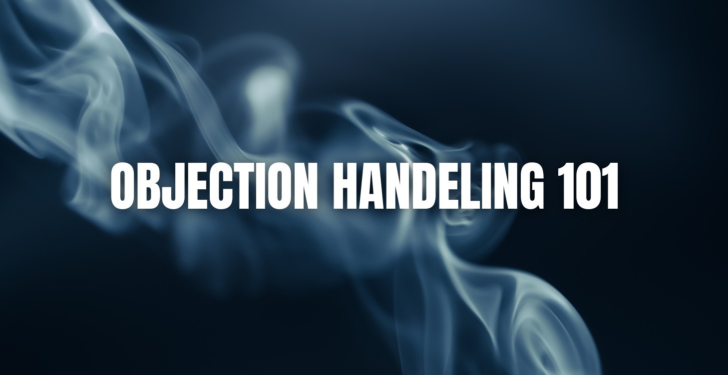 OBJECTION HANDELING 101