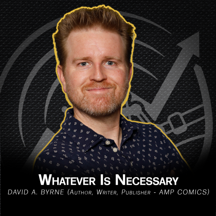 (Q & A Post) Whatever Is Necessary with David A. Byrne