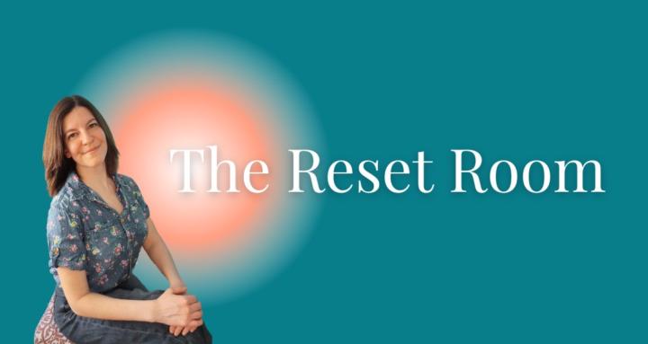 The RESET Room
