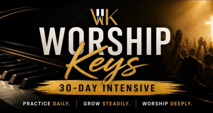 Worship Keys 30 Day Intensive