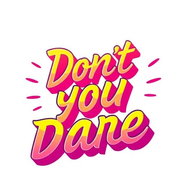 Don't you Dare