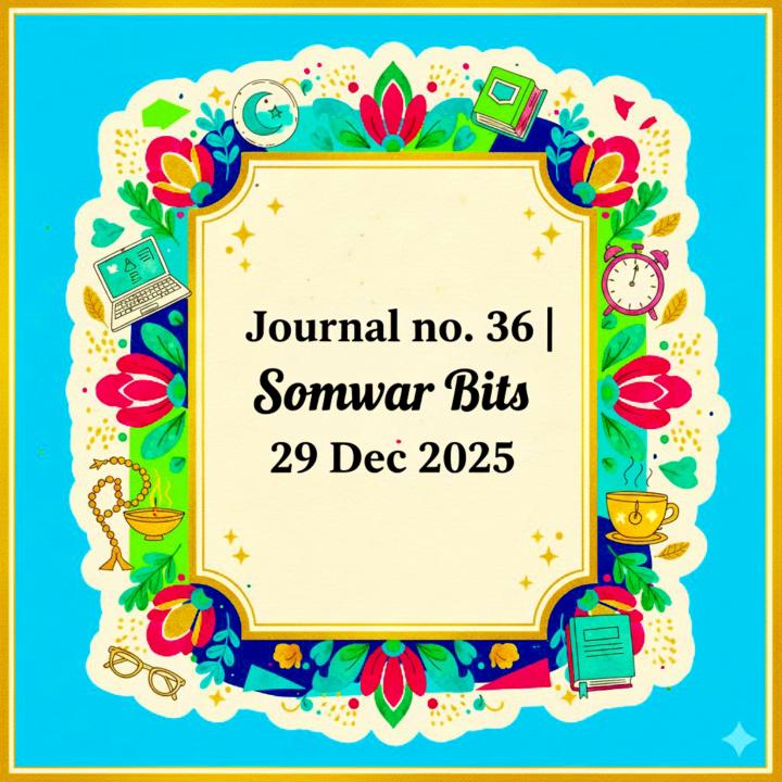 Journal no. 36 | Somwar Bits | 29 Dec 2025