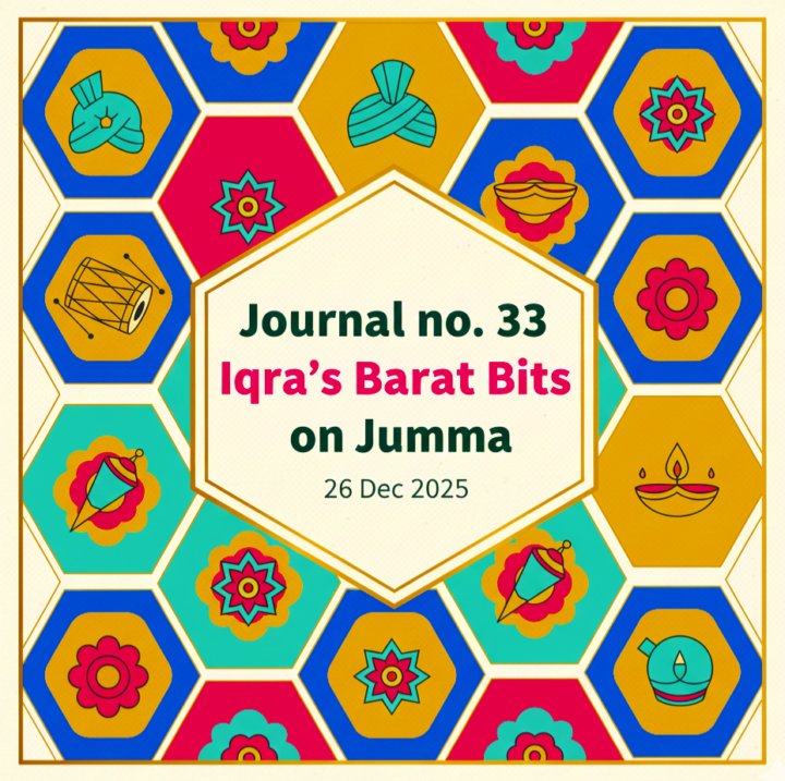 Journal no. 33 | Iqra's Barat Bits on Jumma | 26 Dec 2025