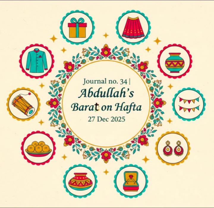 Journal no. 34 | Abdullah's Barat Bits on Hafta | 27 Dec 2025