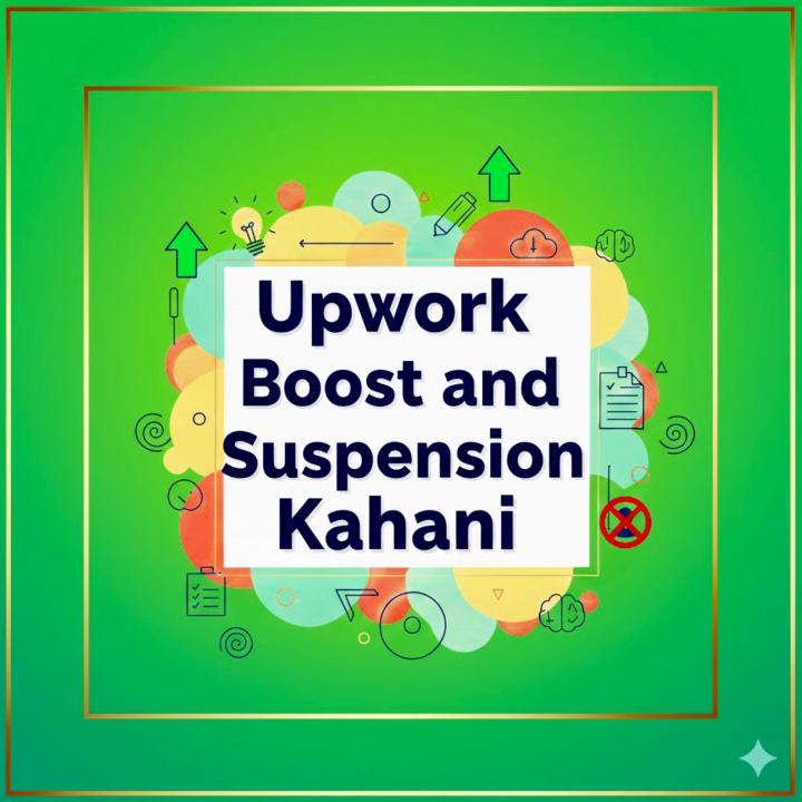 Upwork Profile Boost Or Suspension Ki Kahani