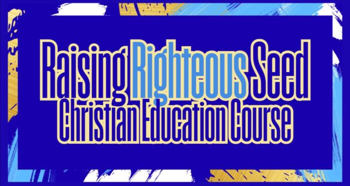 RAISING RIGHTEOUS SEED FAMILY