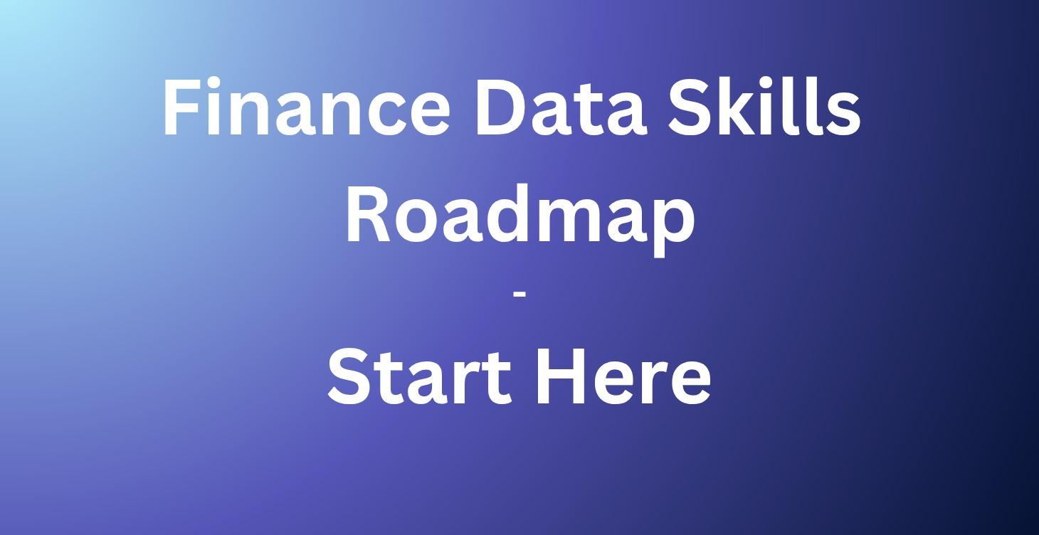 Finance Data Skills Roadmap - Start Here
