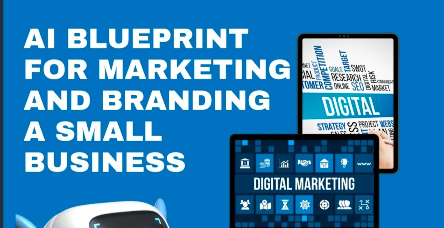 AI Blueprint For Marketing & Branding A Small Biz