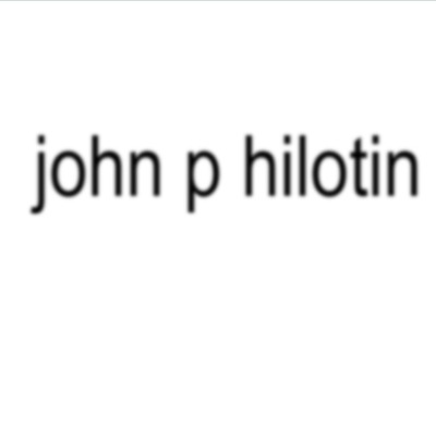 John P Hilotin
