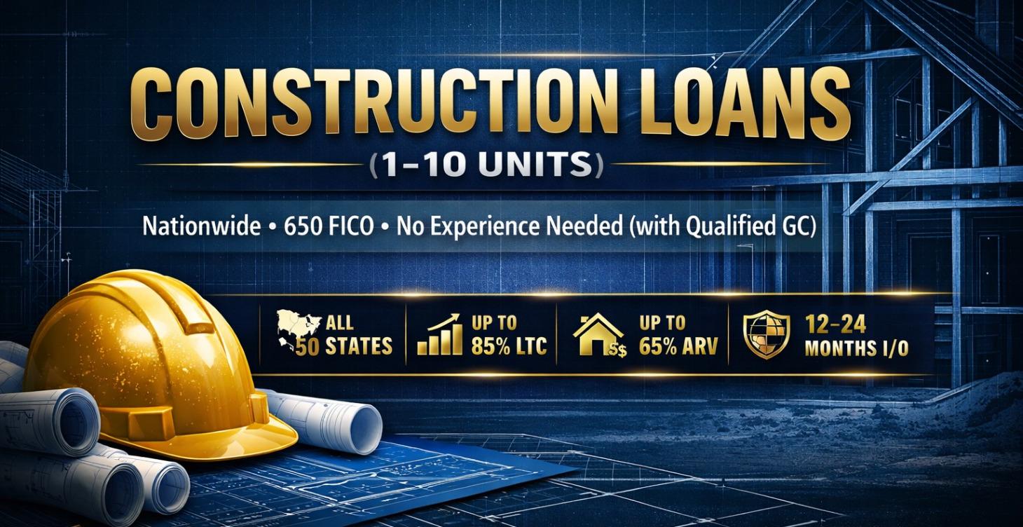 🏗️ CONSTRUCTION LOANS (1–10 UNITS)