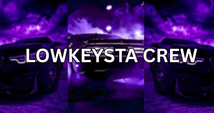 LOWKEYSTA CREW