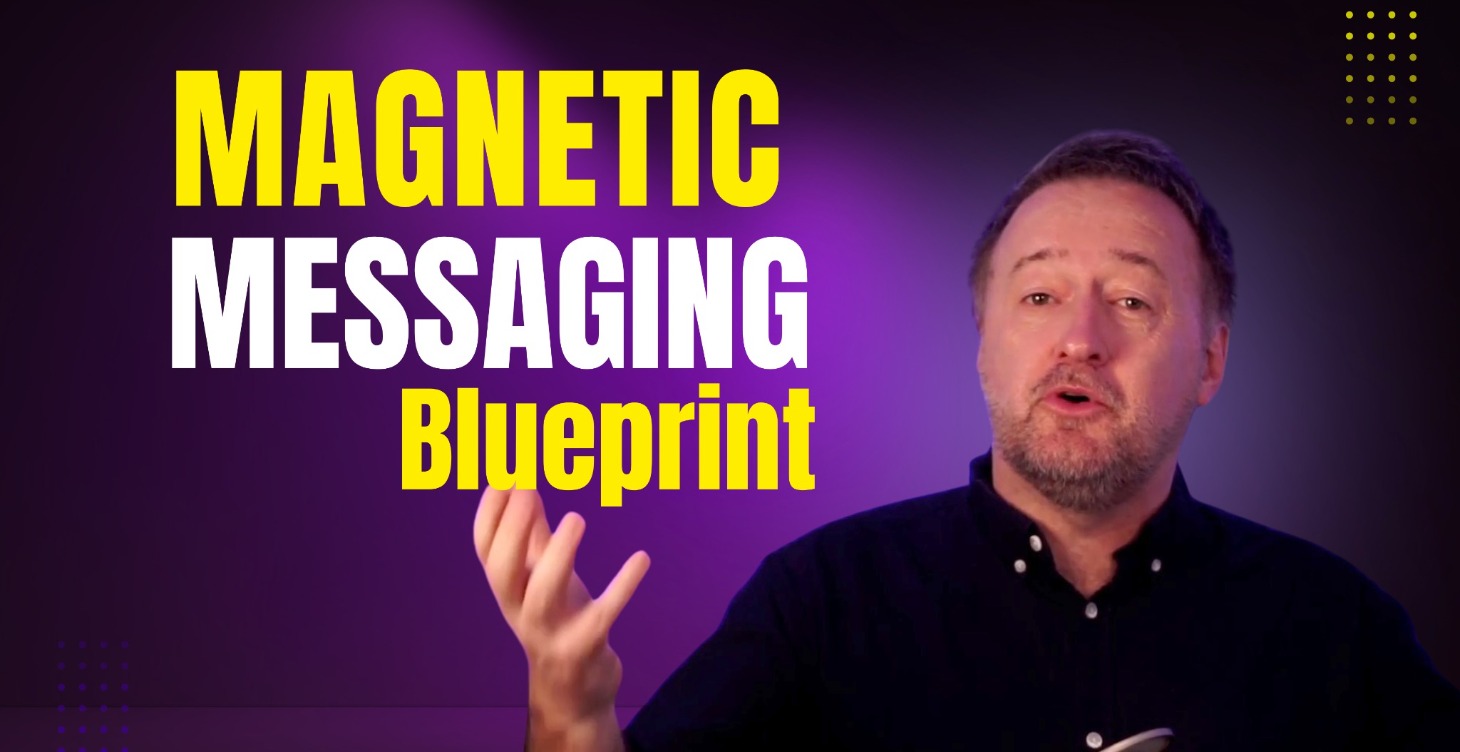 The Magnetic Messaging Blueprint
