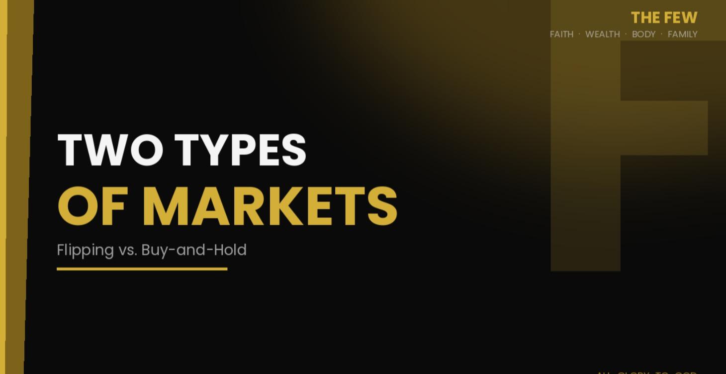 Two Type of Markets - Flipping vs Buy & Hold