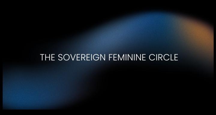 The Sovereign Feminine Circle 