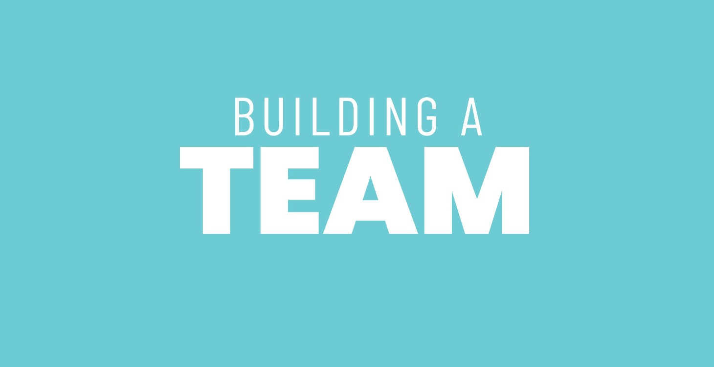 BUILDING A TEAM