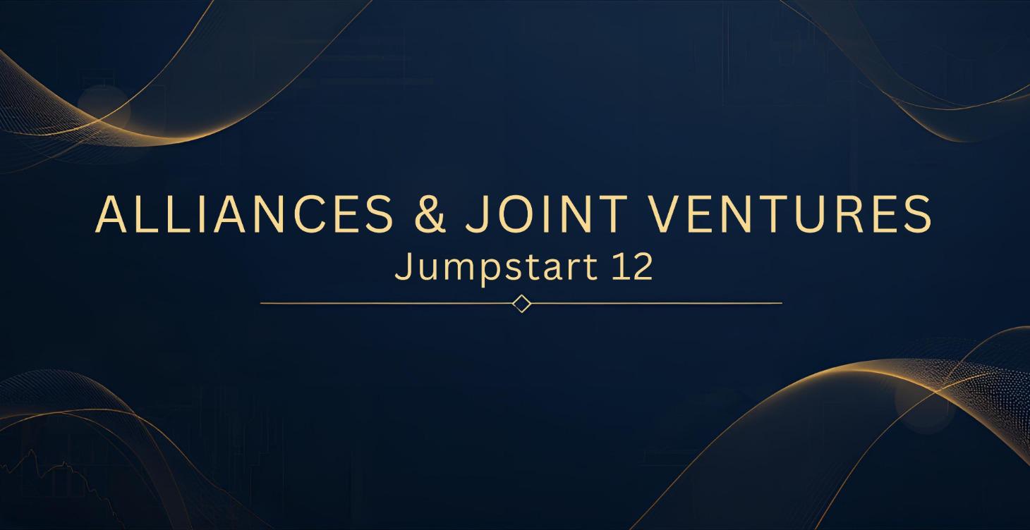 🤝 JumpStart 12: Alliances & Joint Ventures
