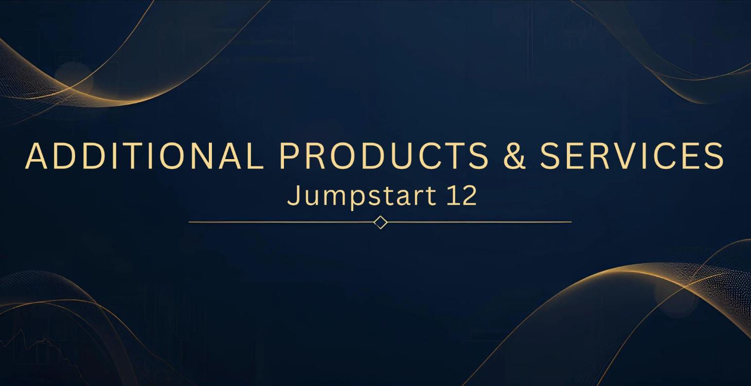 🧩 JumpStart 12: Additional Products & Services