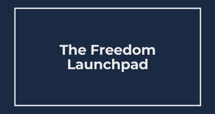 The Freedom Launchpad