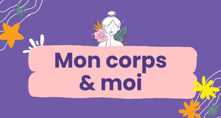 Mon corps et Moi