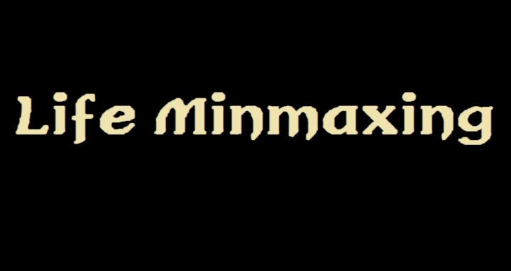 Life Minmaxing