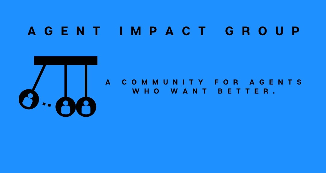 to the Agent Impact Group Community! · Agent Impact Group