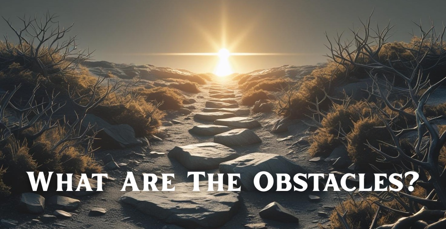 OBSTACLES TO YOUR FAITH (Part 2)