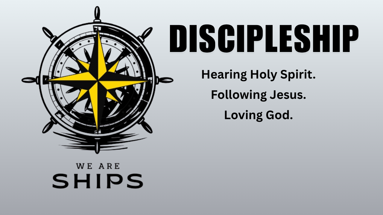 WE ARE SHIPS Discipleship