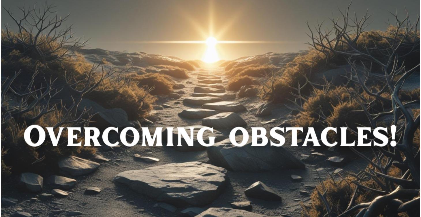 OBSTACLES TO YOUR FAITH